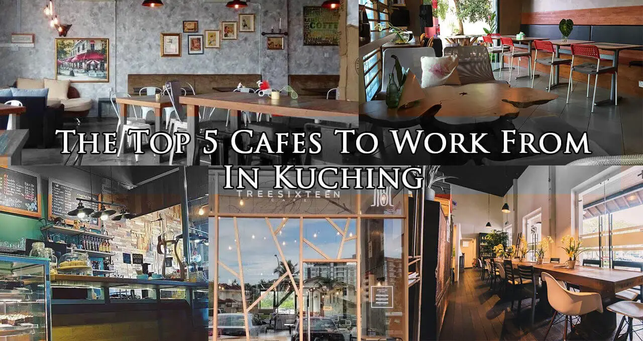 The Top 5 Cafes To Work From In Kuching