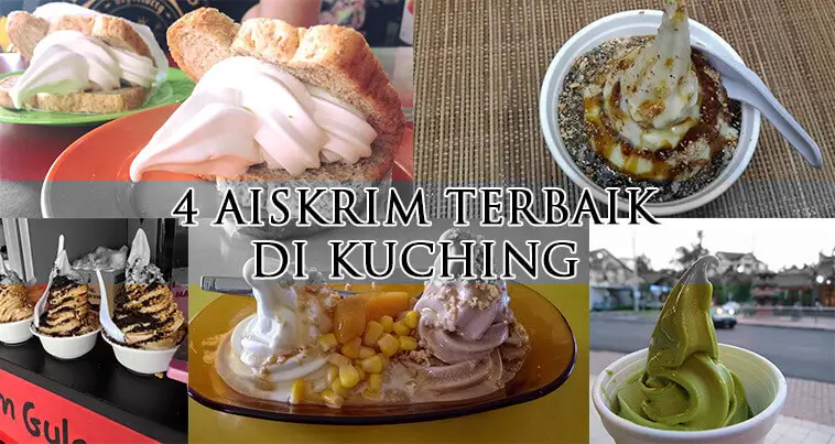 4 Lokasi Kedai Aiskrim Yang Terkenal Di Kuching