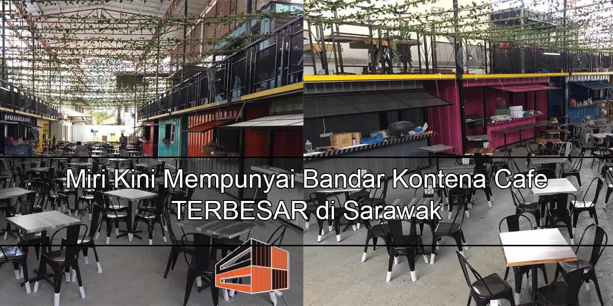 Miri Kini Mempunyai Bandar Kontena Cafe Yang Pertama Di Sarawak