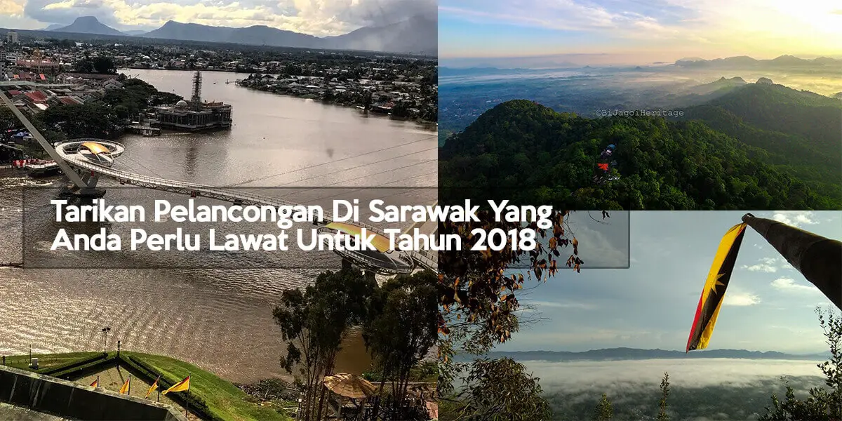 Tarikan Pelancongan Di Sarawak Yang Anda Perlu Lawat Untuk Tahun 2018