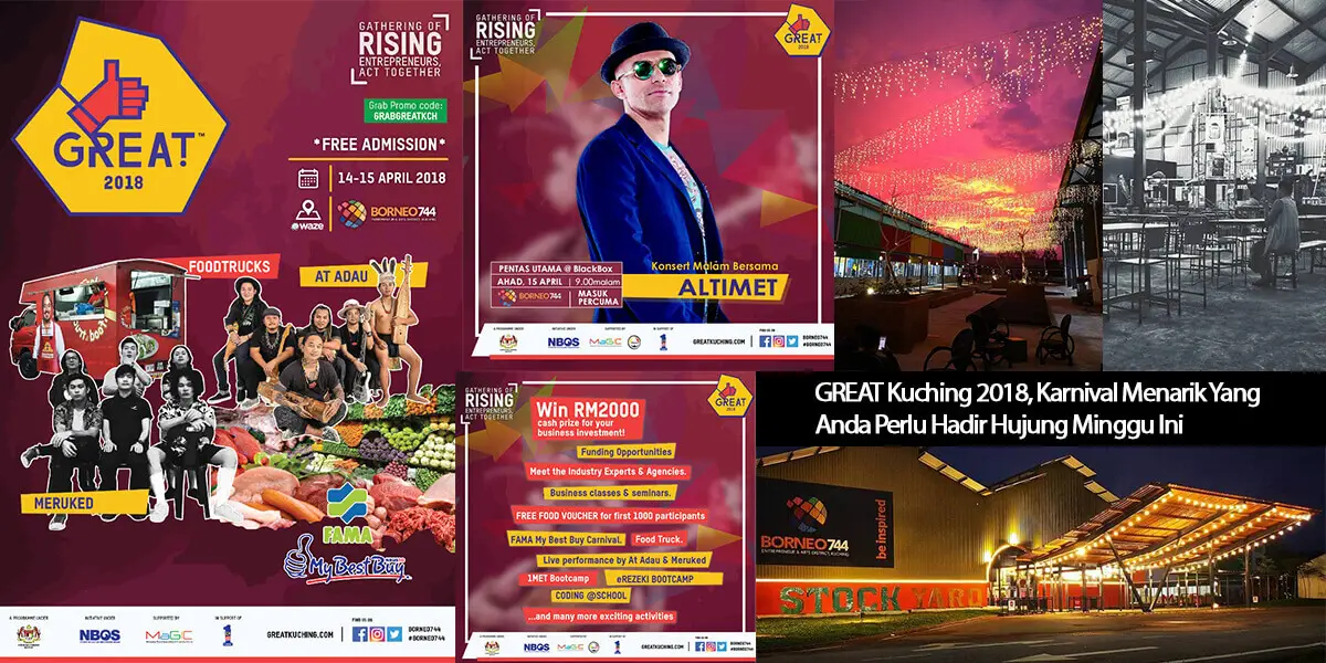 GREAT Kuching 2018, Karnival Menarik Yang Anda Perlu Hadir Hujung Minggu Ini