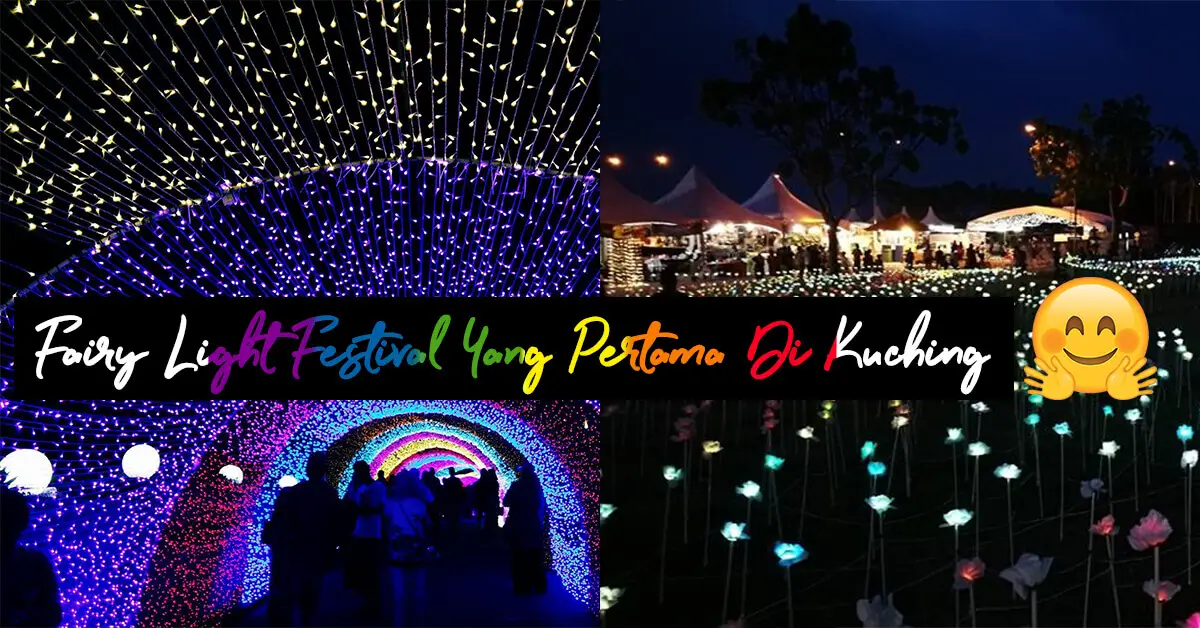 Festival Fairy Light Akan Menjejakkan Kaki Ke Kuching Buat Kali Pertama